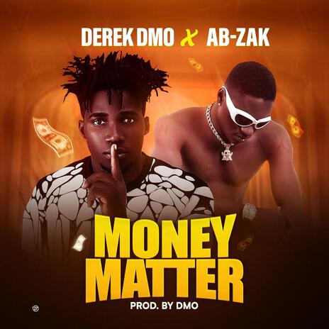 Money matter ft. Derek dmo | Boomplay Music