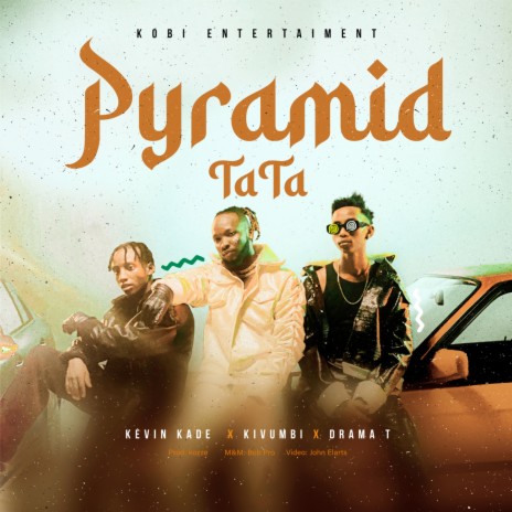 Pyramid (Tata) ft. Kivumbi King & Drama T