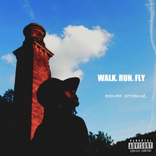 Walk. Run. Fly.