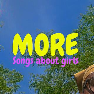 More Songs About Girls