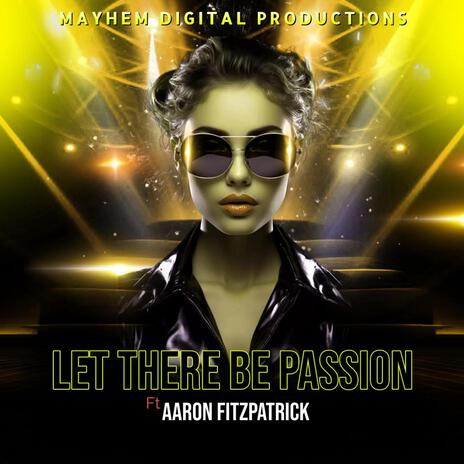 Let There Be Passion ft. Aaron Fitzpatrick