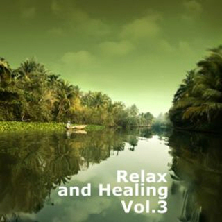 Relax And Healing Vol.3