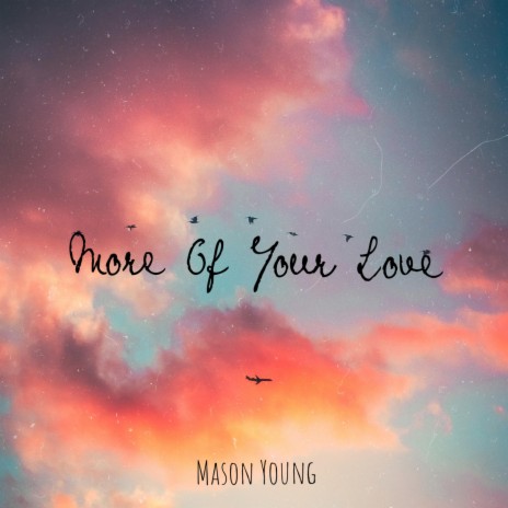 More Of Your Love | Boomplay Music