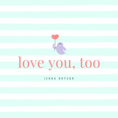 Love You, Too | Boomplay Music