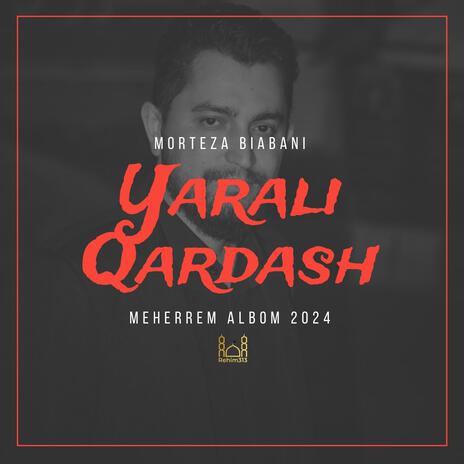 Yarali Qardash (Morteza Biabani |Meherrem albom 2024|) | Boomplay Music