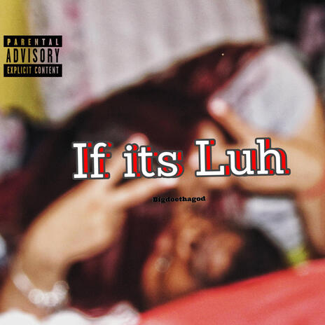 If its Luh | Boomplay Music