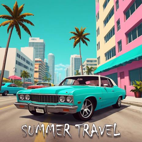 Summer Travel | Boomplay Music