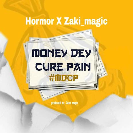 Money Dey Cure Pain ft. Zakimagic | Boomplay Music