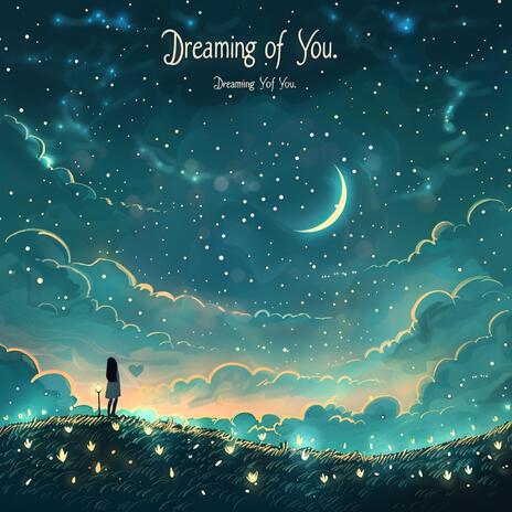 Dreaming of You | Boomplay Music