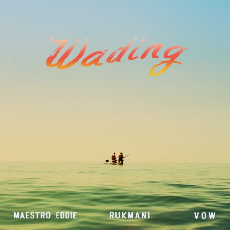 Wading ft. Rukmani & vOw | Boomplay Music