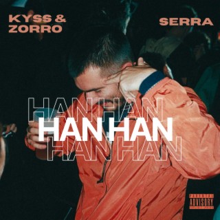 HAN HAN ft. Serra lyrics | Boomplay Music