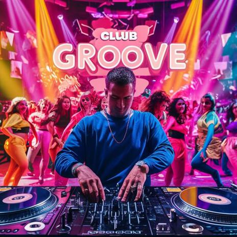 Club Groove | Boomplay Music