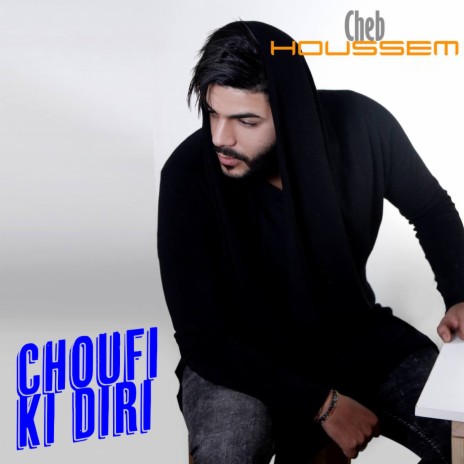 Choufi Ki Diri | Boomplay Music