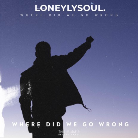 Where Did We Go Wrong | Boomplay Music