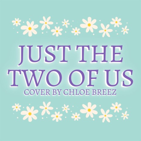 Just The Two Of Us | Boomplay Music