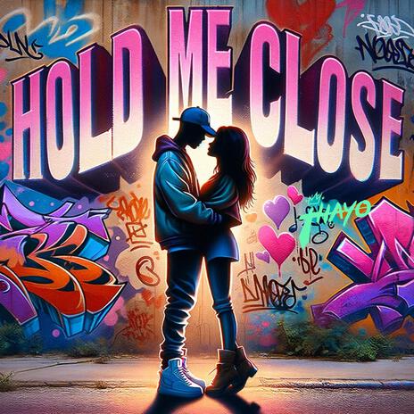 Hold Me Close | Boomplay Music