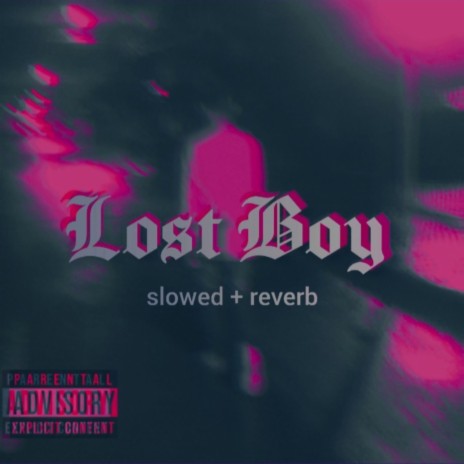 Lost Boy (slowed & reverb) | Boomplay Music