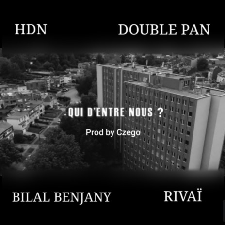 Qui d'entre nous ? (feat. HDN, Bilal Benjany & D.Pan) | Boomplay Music