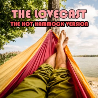 The Lovecast with Dave O Rama - June 26 2021 - CIUT FM - The Hot Hammock Version