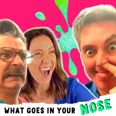 What Goes In Your Nose ft. The Listies