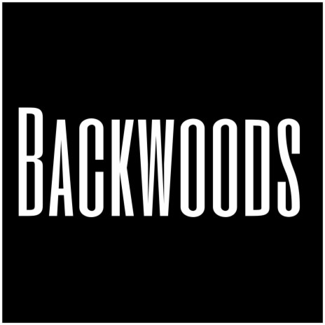 Backwoods | Boomplay Music