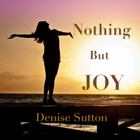 Nothing but Joy | Boomplay Music