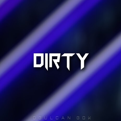 Dirty | Boomplay Music