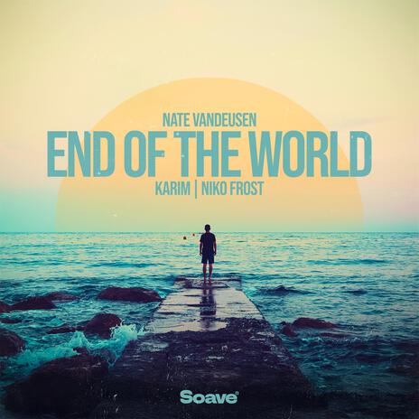 End of The World ft. Karim & Niko Frost | Boomplay Music