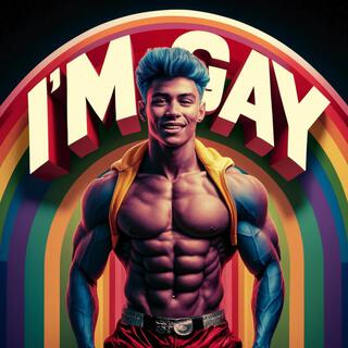 I'm Gay (Radio Edit) lyrics | Boomplay Music