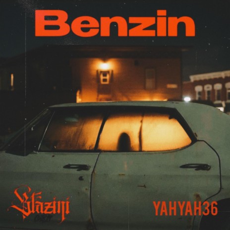 Benzin ft. YahYah36 | Boomplay Music
