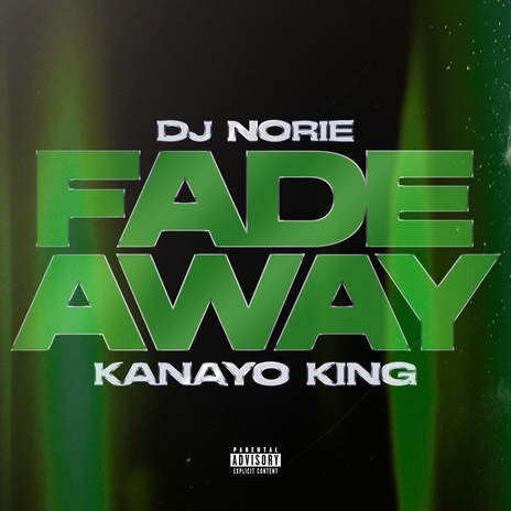 Fade Away ft. Kanayo King | Boomplay Music