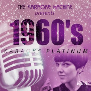 The Karaoke Machine Presents - 1960's Karaoke Platinum, Vol. 8