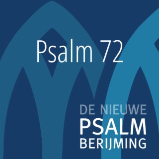 Psalm 72 : 1, 4 en 7