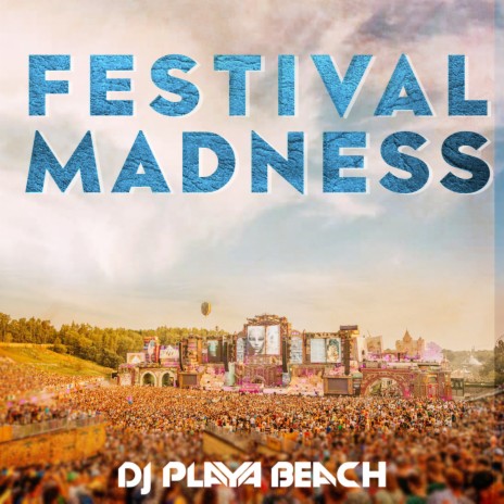 Festival Madness (Festival Mix) | Boomplay Music