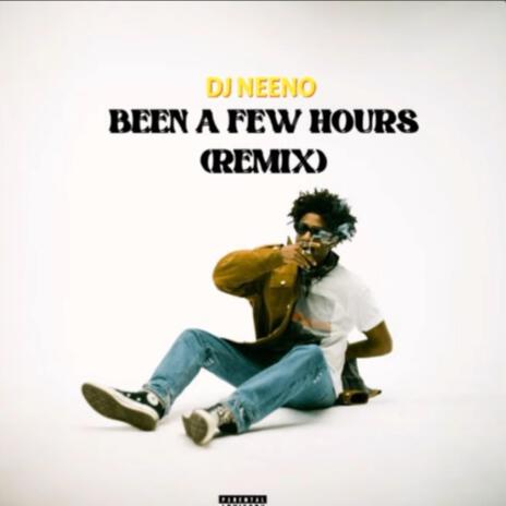 Been a few hours | Boomplay Music