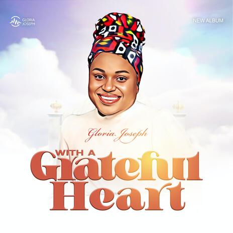 WITH A GRATEFUL HEART | Boomplay Music