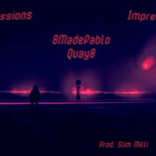 Impressions ft. Quay8 lyrics | Boomplay Music