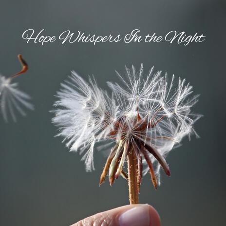 Hope Whispers In the Night | Boomplay Music