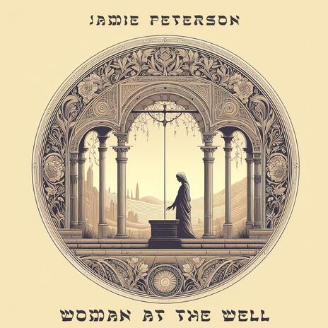 Woman At The Well | Boomplay Music