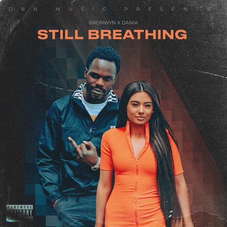 Still Breathing ft. Dania | Boomplay Music