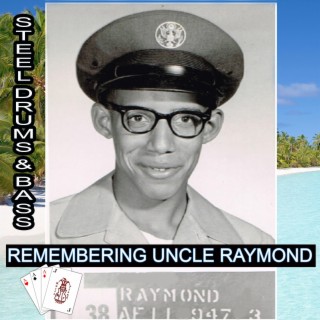 REMEMBERING UNCLE RAYMOND