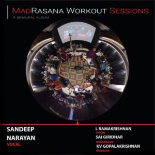 MadRasana Workout Sessions Sandeep Narayan