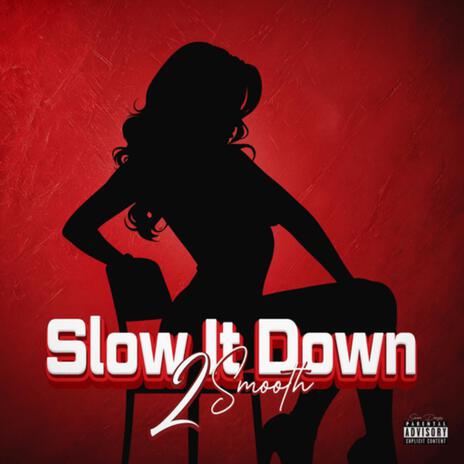 Slow It Down | Boomplay Music