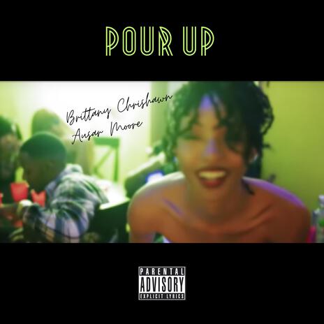 Pour Up ft. Ausar Moore | Boomplay Music