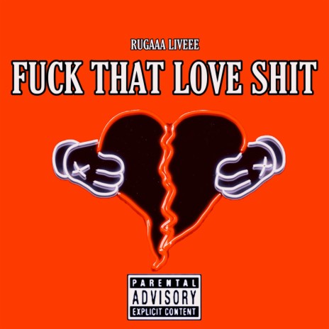 FUCK THAT LOVE SHIT | Boomplay Music