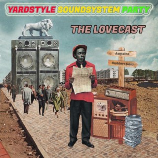 The Lovecast with Dave O Rama - CIUT FM - July 17 2021 - Yardstyle Soundsystem Party