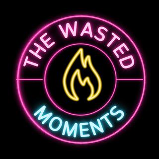 The Wasted Moments