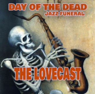 The Lovecast with Dave O Rama - CIUT FM - October 29 2022 - Day Of The Dead Jazz Funeral