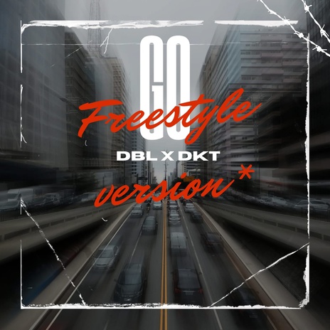 Go. (Freestyle) ft. DKT | Boomplay Music