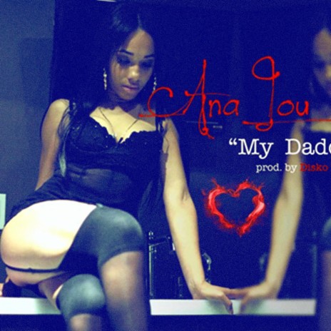 My Daddy ft. Ana Lou | Boomplay Music